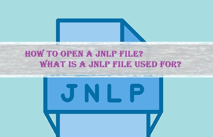 how to open a jnlp file, what is a jnlp file